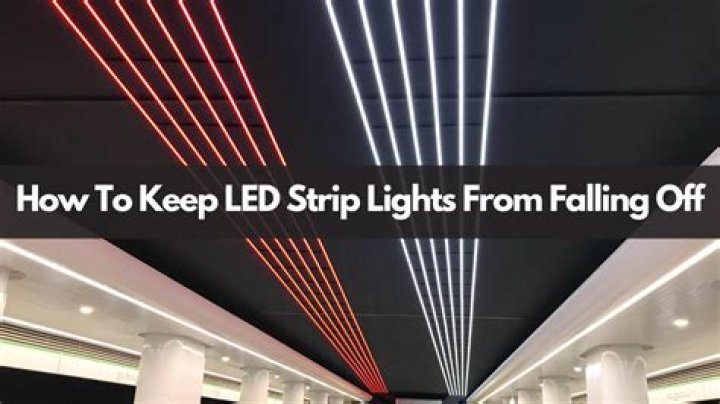 Question: How To Keep Led Strip Lights From Falling