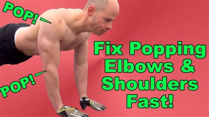 Question: Why Do My Elbows Pop When I Do Push Ups
