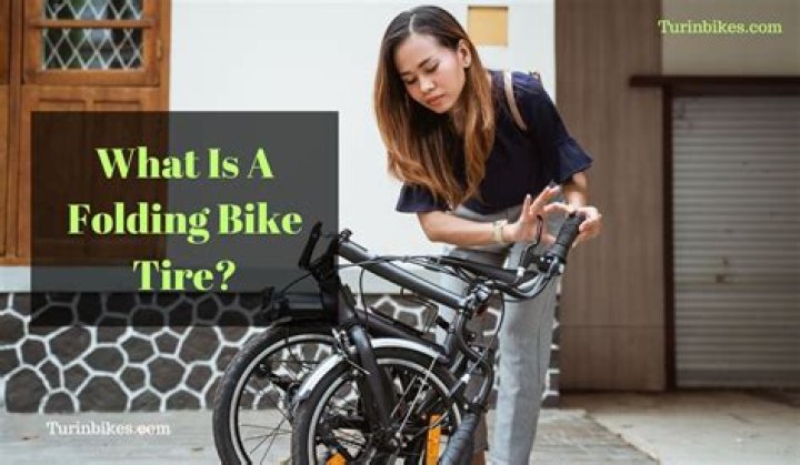 Quick Answer: What Is A Folding Bike Tire